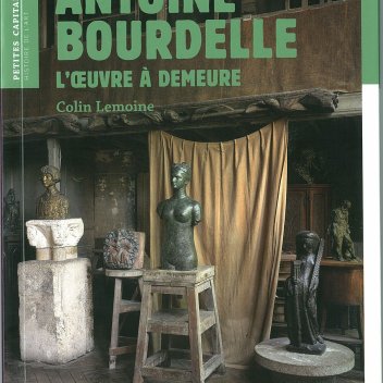 Antoine Bourdelle, l'oeuvre à demeure (c) musée Bourdelle / Paris Musées