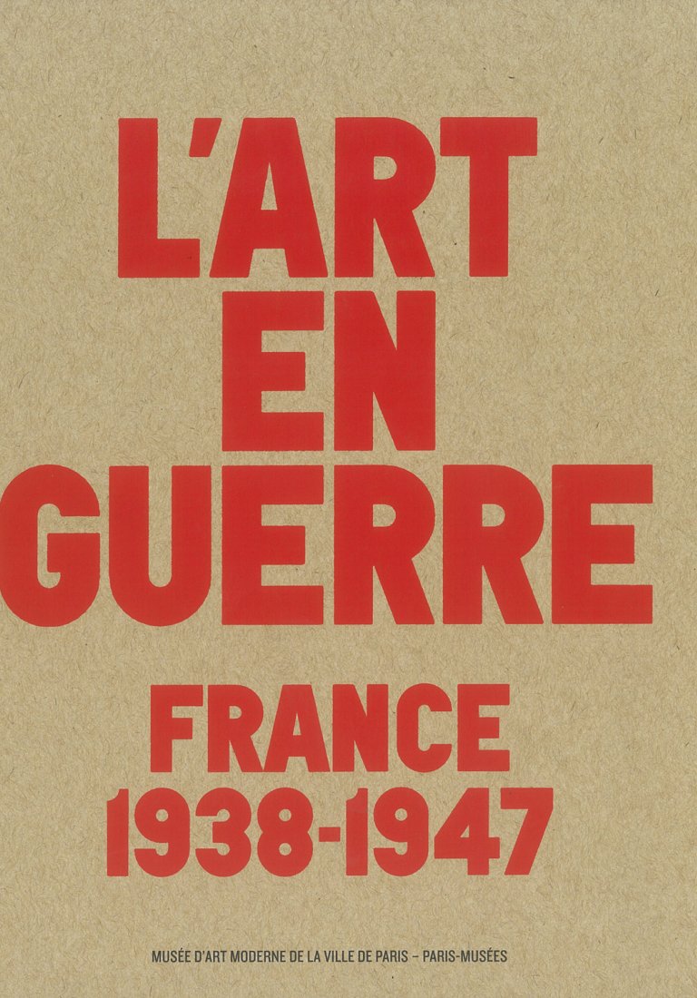  L'Art en guerre - FRANCE 1938-1947 (c) Musée d'Art Moderne / Paris Musées