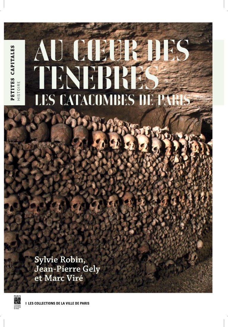 Catalogue Au coeur des Ténèbres, les catacombes de Paris