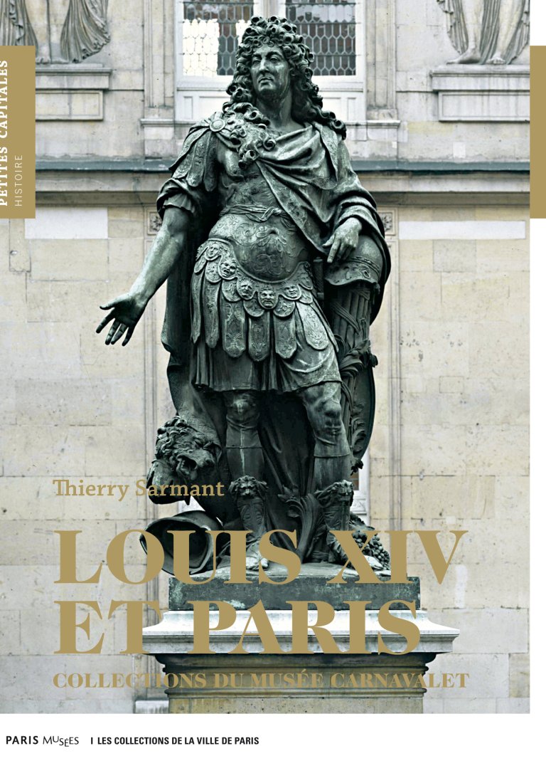 Louis XIV et Paris (c) musée Carnavalet / Paris Musées